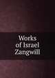Works of Israel Zangwill, 
