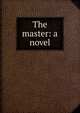 The master: a novel, 