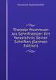 Theodor Mommsen Als Schriftsteller: Ein Verzeichnis Seiner Schriften (German Edition), Preussische Staatsbibliothek 