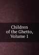 Children of the Ghetto, Volume 1, 