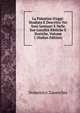 La Palestina D'oggi: Studiata E Descritta Nei Suoi Santuari E Nelle Sue Localit? Bibliche E Storiche, Volume 1 (Italian Edition), Domenico Zanecchia 