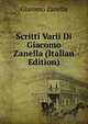 Scritti Varii Di Giacomo Zanella (Italian Edition), Giacomo Zanella 
