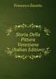 Storia Della Pittura Veneziana (Italian Edition), Francesco Zanotto 