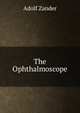 The Ophthalmoscope, Adolf Zander 