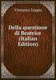 Della questione di Beatrice (Italian Edition), Vincenzo Zappia 