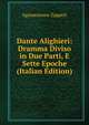 Dante Alighieri: Dramma Diviso in Due Parti, E Sette Epoche (Italian Edition), Agamennone Zappoli 
