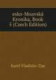 esko-Moavska Kronika, Book 5 (Czech Edition), Karel Vladislav Zap 