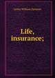 Life, insurance;, Lester William Zartman 