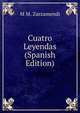 Cuatro Leyendas (Spanish Edition), M M. Zarzamendi 