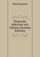 Deutsche m?rchen seit Grimm (German Edition), Paul Zaunert 