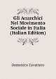 Gli Anarchici Nel Movimento Sociale in Italia (Italian Edition), Domenico Zavattero 