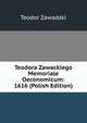 Teodora Zawackiego Memoriale Oeconomicum: 1616 (Polish Edition), Teodor Zawadzki 