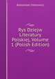 Rys Dziejw Literatury Polskiej, Volume 1 (Polish Edition), Aleksander Zdanowicz 