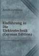 Einfuhrung in Die Elektrotechnik (German Edition), Anton Zeemann 