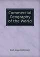Commercial Geography of the World, Karl August Zehden 