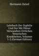 Lehrbuch Der Syphilis Und Der Mit Dieser Verwandten Ortlichen Venerischen Krankheiten, Volumes 1-2 (German Edition), Hermann Zeissl 