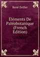 Elements De Paleobotanique (French Edition), Rene Zeiller 