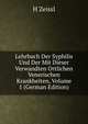 Lehrbuch Der Syphilis Und Der Mit Dieser Verwandten Ortlichen Venerischen Krankheiten, Volume 1 (German Edition), H Zeissl 