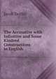 The Accusative with Infinitive and Some Kindred Constructions in English ., Jacob Zeitlin 