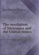 The revolution of Nicaragua and the United States, Jose Santos Zelaya 