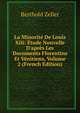 La Minorit? De Louis Xiii: ?tude Nouvelle D'apr?s Les Documents Florentins Et V?nitiens, Volume 2 (French Edition), Berthold Zeller 