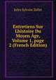 Entretiens Sur Lhistoire Du Moyen ?ge, Volume 1, page 2 (French Edition), Jules Sylvain Zeller 
