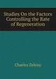 Studies On the Factors Controlling the Rate of Regeneration, Charles Zeleny 