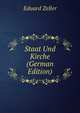 Staat Und Kirche (German Edition), Eduard Zeller 