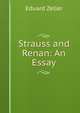 Strauss and Renan: An Essay, Eduard Zeller 