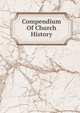 Compendium Of Church History, 