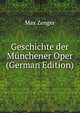 Geschichte der Munchener Oper (German Edition), Max Zenger 