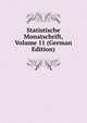 Statistische Monatschrift, Volume 11 (German Edition), 