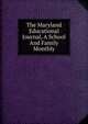The Maryland Educational Journal, A School And Family Monthly, 