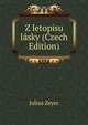 Z letopisu lasky (Czech Edition), Julius Zeyer 