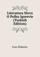 Literatura Slova O Polku Igorevie (Turkish Edition), Ivan Zhdanov 