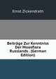 Beitrage Zur Kenntniss Der Moosflora Russlands . (German Edition), Ernst Zickendrath 