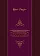 Lehrbuch Der Allgemeinen Und Speciellen Pathlogischen Anatomie Und Pathogenese: Mit Einem Anhange Uber Die Technik Der Pathologisch-Anatomischen Untersuchung. Fur Arzte Und Studirende (German Edition), Ernst Ziegler 