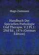 Handbuch Der Speciellen Pathologie Und Therapie. V.2 Pt.1: 2Nd Ed., 1876 (German Edition), Hugo Ziemssen 
