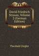David Friedrich Strauss, Volume 2 (German Edition), Theobald Ziegler 