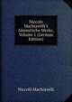 Niccolo Machiavelli's S?mmtliche Werke, Volume 1 (German Edition), Machiavelli Niccolo 
