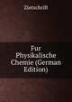 Fur Physikalische Chemie (German Edition), Zietschrift 