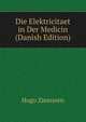 Die Elektricitaet in Der Medicin (Danish Edition), Hugo Ziemssen 