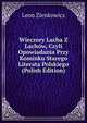 Wieczory Lacha Z Lachow, Czyli Opowiadania Przy Kominku Starego Literata Polskiego (Polish Edition), Leon Zienkowicz 