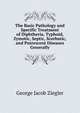 The Basic Pathology and Specific Treatment of Diphtheria, Typhoid, Zymotic, Septic, Scorbutic, and Putrescent Diseases Generally, George Jacob Ziegler 