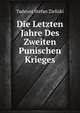 Die Letzten Jahre Des Zweiten Punischen Krieges (German Edition), Tadeusz Stefan Zieliski 