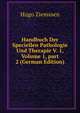 Handbuch Der Speciellen Pathologie Und Therapie V. 1, Volume 1, part 2 (German Edition), Hugo Ziemssen 