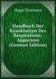 Handbuch Der Krankheiten Des Respirations-Apparates (German Edition), Hugo Ziemssen 