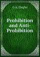 Prohibition and Anti-Prohibition, G A. Ziegler 