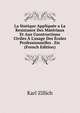 La Statique Appliqu?e a La Resistance Des Mat?riaux Et Aux Constructions Civiles ? L'usage Des ?coles Professionnelles . Etc (French Edition), Karl Zillich 
