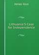Lithuania'S Case for Independence, Jonas ilius 